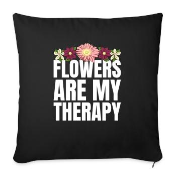 Flowers Are My Therapy Gärtner Florist - Sofakissenbezug 45 x 45 cm - Schwarz - Vorne