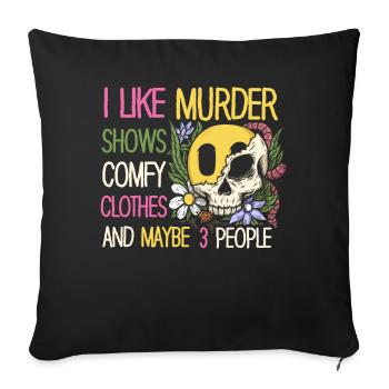 J’aime le meurtre montre des vêtements confortables et 3 personnes - Housse de coussin décorative 45 x 45 cm - noir - Devant