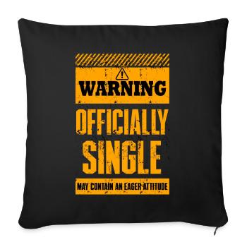 Warning Officially Single May Contain An Eager - Sofa pillowcase 17,3'' x 17,3'' (45 x 45 cm) - black - Front