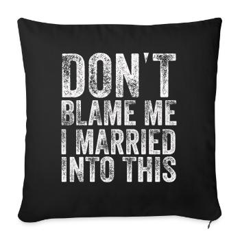 Ne me blâmez pas, je me suis marié dans ce drôle vintage - Housse de coussin décorative 45 x 45 cm - noir - Devant