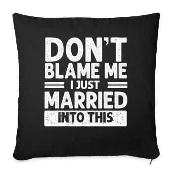 Ne me blâmez pas, je me suis marié dans ce drôle vintage - Housse de coussin décorative 45 x 45 cm - noir - Devant