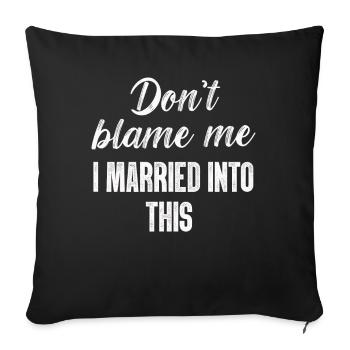 Ne me blâmez pas, je me suis marié dans ce drôle vintage - Housse de coussin décorative 45 x 45 cm - noir - Devant