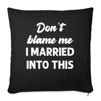 Ne me blâmez pas, je me suis marié dans ce drôle vintage - Housse de coussin décorative 45 x 45 cm - noir - Devant