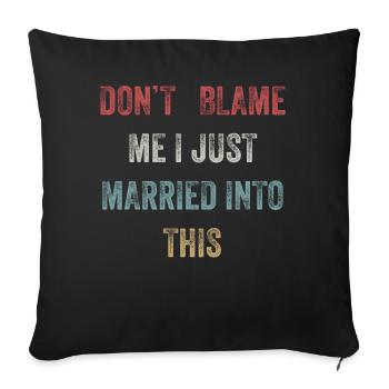 Ne me blâmez pas, je me suis marié dans ce drôle vintage - Housse de coussin décorative 45 x 45 cm - noir - Devant