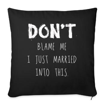 Ne me blâmez pas, je me suis marié dans ce drôle vintage - Housse de coussin décorative 45 x 45 cm - noir - Devant