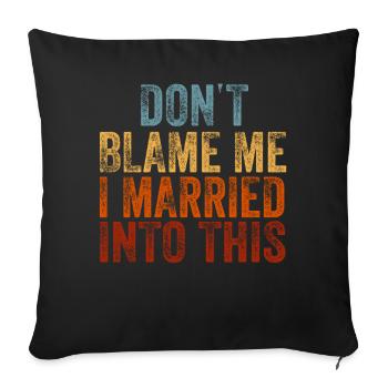 Ne me blâmez pas, je me suis marié dans ce drôle vintage - Housse de coussin décorative 45 x 45 cm - noir - Devant