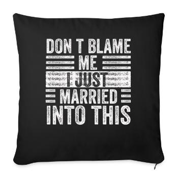 Ne me blâmez pas, je me suis marié dans ce drôle vintage - Housse de coussin décorative 45 x 45 cm - noir - Devant