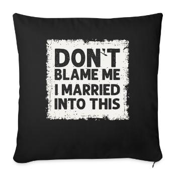 Ne me blâmez pas, je me suis marié dans ce drôle vintage - Housse de coussin décorative 45 x 45 cm - noir - Devant