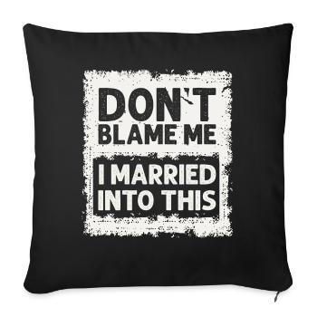 Ne me blâmez pas, je me suis marié dans ce drôle vintage - Housse de coussin décorative 45 x 45 cm - noir - Devant