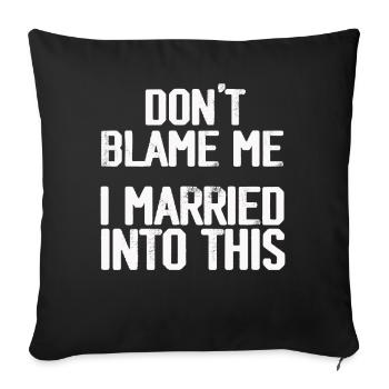 Ne me blâmez pas, je me suis marié dans ce drôle vintage - Housse de coussin décorative 45 x 45 cm - noir - Devant