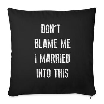 Ne me blâmez pas, je me suis marié dans ce drôle vintage - Housse de coussin décorative 45 x 45 cm - noir - Devant