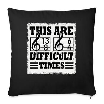 These Are Difficult Times Funny Music Pun - Sofa pillowcase 17,3'' x 17,3'' (45 x 45 cm) - black - Front