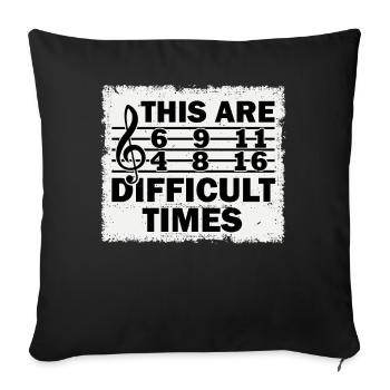 These Are Difficult Times Funny Music Pun - Sofa pillowcase 17,3'' x 17,3'' (45 x 45 cm) - black - Front