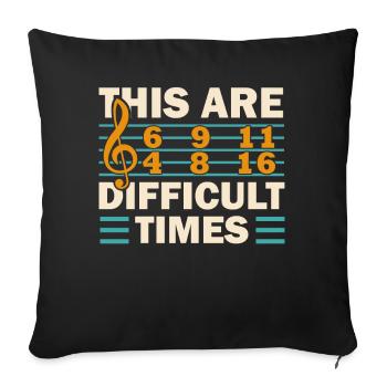 These Are Difficult Times Funny Music Pun - Sofa pillowcase 17,3'' x 17,3'' (45 x 45 cm) - black - Front
