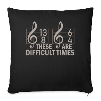 These Are Difficult Times Funny Music Pun - Sofa pillowcase 17,3'' x 17,3'' (45 x 45 cm) - black - Front