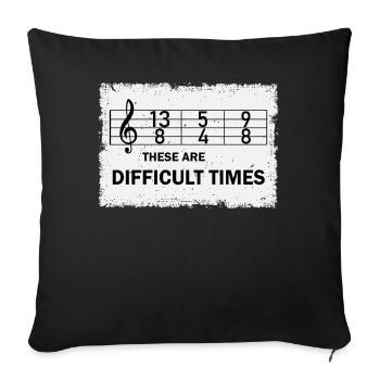 These Are Difficult Times Funny Music Pun - Sofa pillowcase 17,3'' x 17,3'' (45 x 45 cm) - black - Front