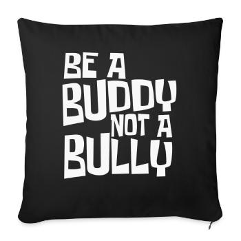 Be A Buddy Not A Bully Anti Bullying Kids Girls - Sofa pillowcase 17,3'' x 17,3'' (45 x 45 cm) - black - Front
