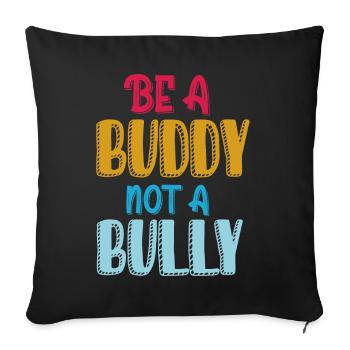 Be A Buddy Not A Bully Anti Bullying Kids Girls - Sofa pillowcase 17,3'' x 17,3'' (45 x 45 cm) - black - Front