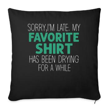 Désolé im Late Housewife Cleaning Men Women Funny - Housse de coussin décorative 45 x 45 cm - noir - Devant