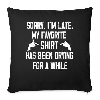 Désolé im Late Housewife Cleaning Men Women Funny - Housse de coussin décorative 45 x 45 cm - noir - Devant