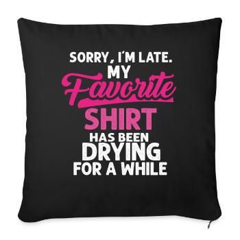 Désolé im Late Housewife Cleaning Men Women Funny - Housse de coussin décorative 45 x 45 cm - noir - Devant