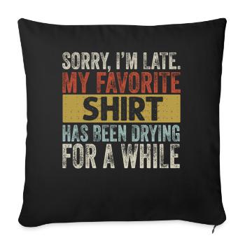 Désolé im Late Housewife Cleaning Men Women Funny - Housse de coussin décorative 45 x 45 cm - noir - Devant