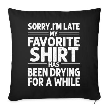 Désolé im Late Housewife Cleaning Men Women Funny - Housse de coussin décorative 45 x 45 cm - noir - Devant