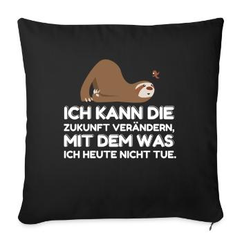 Faultiere Spruch Faultier Lustig - Sofakissenbezug 45 x 45 cm - Schwarz - Vorne