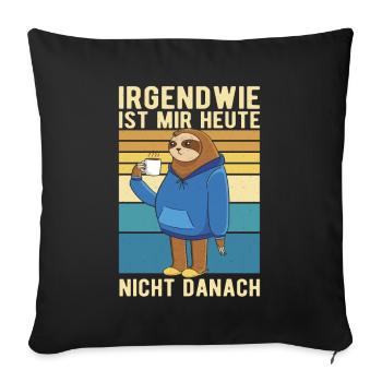 Faultiere Kaffee Faultier Müde Spruch Heute nicht - Sofakissenbezug 45 x 45 cm - Schwarz - Vorne