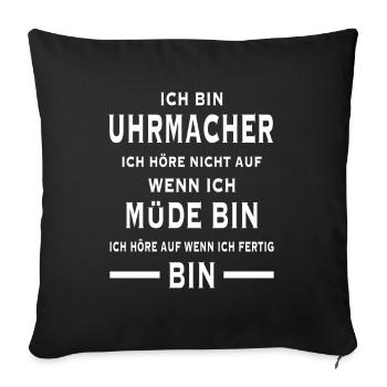 Uhrmacher Müde Spruch Watchmaking Uhrmacherei - Sofakissenbezug 45 x 45 cm - Schwarz - Vorne
