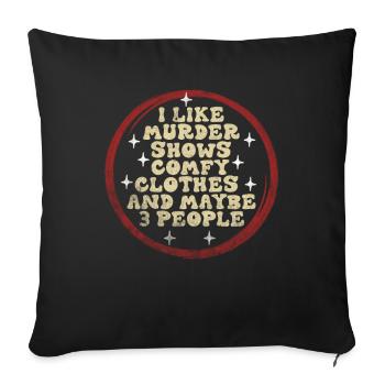 J’aime les spectacles de meurtre Vêtements confortables et 3 personnes - Housse de coussin décorative 45 x 45 cm - noir - Devant