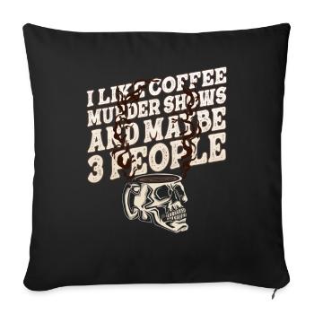 J’aime les émissions de meurtre au café et peut-être 3 personnes - Housse de coussin décorative 45 x 45 cm - noir - Devant