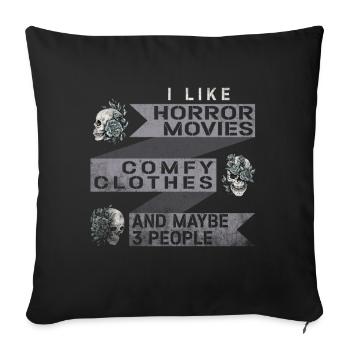 I Like Horror Movies Comfy Clothes - Sofa pillowcase 17,3'' x 17,3'' (45 x 45 cm) - black - Front