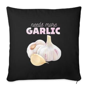 Garlic, funny Spuch, Needs-More-Garlic - Sofa pillowcase 17,3'' x 17,3'' (45 x 45 cm) - black - Front