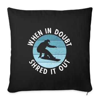 Snowboard Spruch für Snowboarder - Sofakissenbezug 45 x 45 cm - Schwarz - Vorne