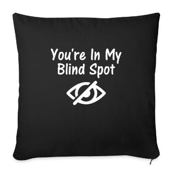 Tu es dans mon angle mort Hommes Femmes Drôles d’aveugles - Housse de coussin décorative 45 x 45 cm - noir - Devant