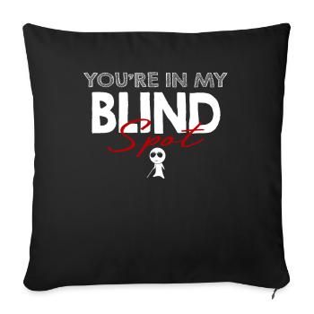 Tu es dans mon angle mort Hommes Femmes Drôles d’aveugles - Housse de coussin décorative 45 x 45 cm - noir - Devant