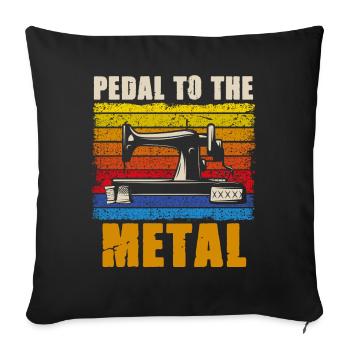 Pedal To The Metal Sewing Machine Quilting Women - Sofa pillowcase 17,3'' x 17,3'' (45 x 45 cm) - black - Front