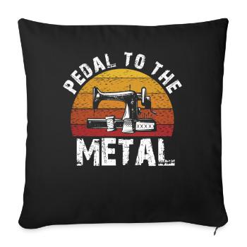 Pedal To The Metal Sewing Machine Quilting Women - Sofa pillowcase 17,3'' x 17,3'' (45 x 45 cm) - black - Front