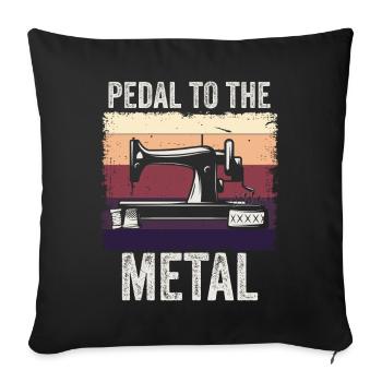 Pedal To The Metal Sewing Machine Quilting Women - Sofa pillowcase 17,3'' x 17,3'' (45 x 45 cm) - black - Front