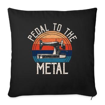 Pedal To The Metal Sewing Machine Quilting Women - Sofa pillowcase 17,3'' x 17,3'' (45 x 45 cm) - black - Front