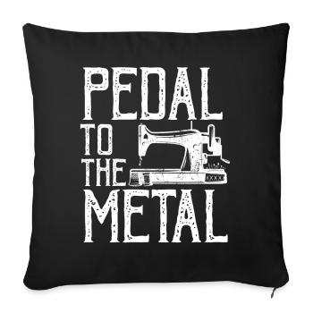 Pedal To The Metal Sewing Machine Quilting Women - Sofa pillowcase 17,3'' x 17,3'' (45 x 45 cm) - black - Front