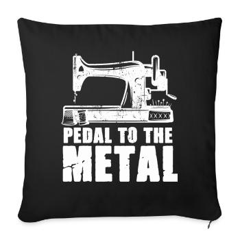 Pedal To The Metal Sewing Machine Quilting Women - Sofa pillowcase 17,3'' x 17,3'' (45 x 45 cm) - black - Front