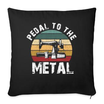 Pedal To The Metal Sewing Machine Quilting Women - Sofa pillowcase 17,3'' x 17,3'' (45 x 45 cm) - black - Front
