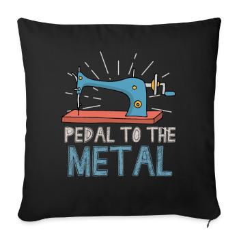 Pedal To The Metal Sewing Machine Quilting Women - Sofa pillowcase 17,3'' x 17,3'' (45 x 45 cm) - black - Front