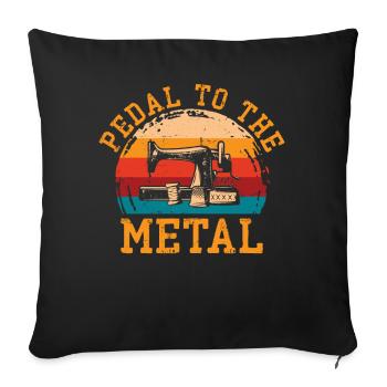 Pedal To The Metal Sewing Machine Quilting Women - Sofa pillowcase 17,3'' x 17,3'' (45 x 45 cm) - black - Front