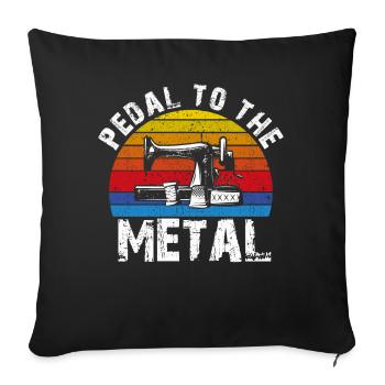 Pedal To The Metal Sewing Machine Quilting Women - Sofa pillowcase 17,3'' x 17,3'' (45 x 45 cm) - black - Front