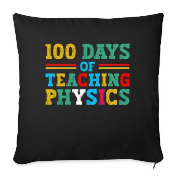 100 Tage Physikunterricht Schulwissenschaftliche - Sofakissenbezug 45 x 45 cm - Schwarz - Vorne