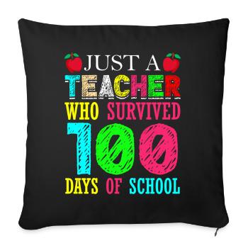 Nur Eine Lehrerin, Die 100 Tage Schulunterricht - Sofakissenbezug 45 x 45 cm - Schwarz - Vorne