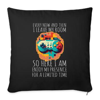 Every Now And Then I Leave My Room Gamer Gaming - Sofa pillowcase 17,3'' x 17,3'' (45 x 45 cm) - black - Front